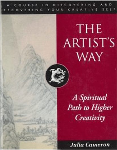 The Artists Way by Julia Cameron