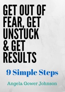 Get Out Of Fear, Get Unstuck & Get Results