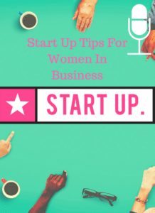 Start Up Tips For Women In Business